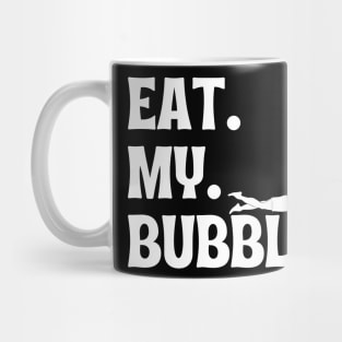 eat-my-bubble Mug